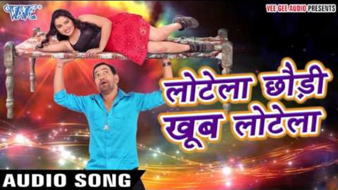 सबसे हिट गाना 2017 - Dinesh Lal - लूटेला छौड़ी Khub Lotela - Nirahua Satal Rahe - Bhojpuri Songs