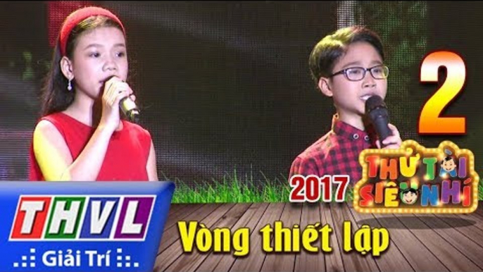 THVL | Thử tài siêu nhí 2017- Tập 2[1]: Thương ca mùa hạ, Tuổi học trò - Đức Vĩnh, Quỳnh Anh