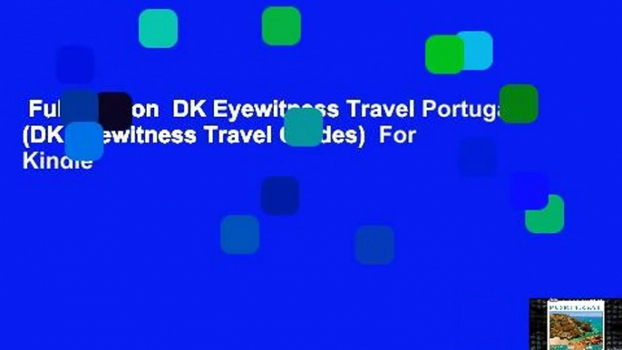 Full version  DK Eyewitness Travel Portugal (DK Eyewitness Travel Guides)  For Kindle