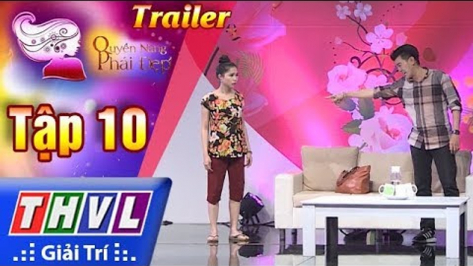 THVL | Quyền năng phái đẹp 2018 - Tập 10: Trang phục ở nhà có nên mặc ra đường? - Trailer