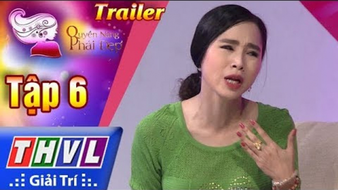 THVL | Quyền năng phái đẹp 2018 - Tập 6: Khi con yêu sớm - Trailer