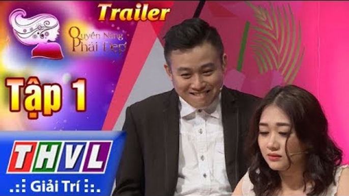 THVL | Quyền năng phái đẹp 2018 - Tập 1: Đối phó việc gạ tình - Trailer