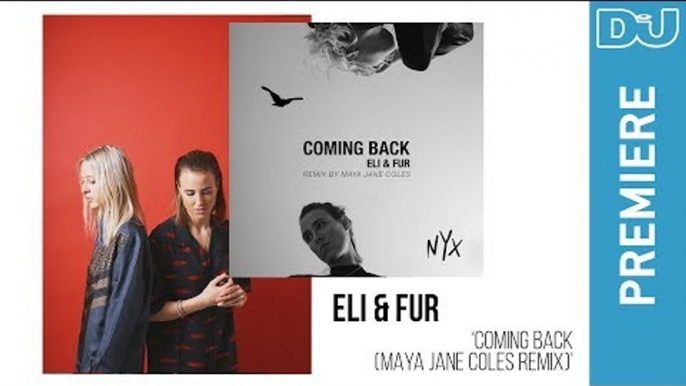 Deep House: Eli & Fur 'Coming Back (Maya Jane Coles Remix) | DJ Mag New Music Premiere