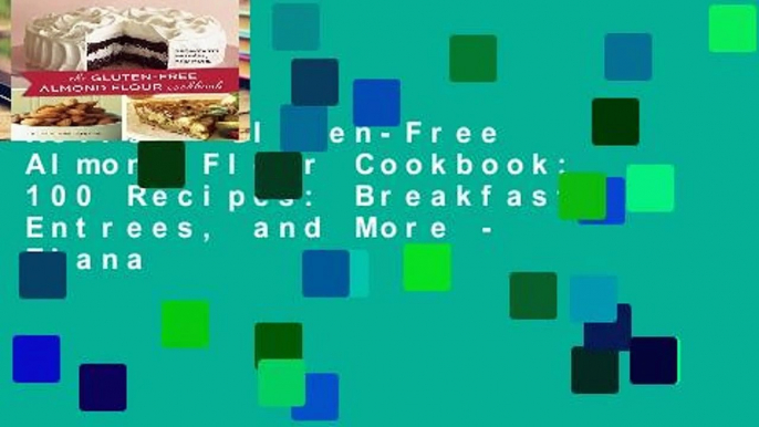 Review  Gluten-Free Almond Flour Cookbook: 100 Recipes: Breakfasts, Entrees, and More - Elana