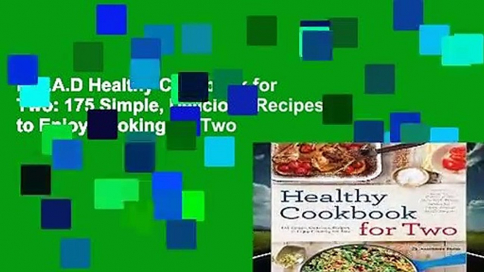 R.E.A.D Healthy Cookbook for Two: 175 Simple, Delicious Recipes to Enjoy Cooking for Two
