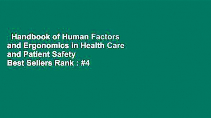 Handbook of Human Factors and Ergonomics in Health Care and Patient Safety  Best Sellers Rank : #4