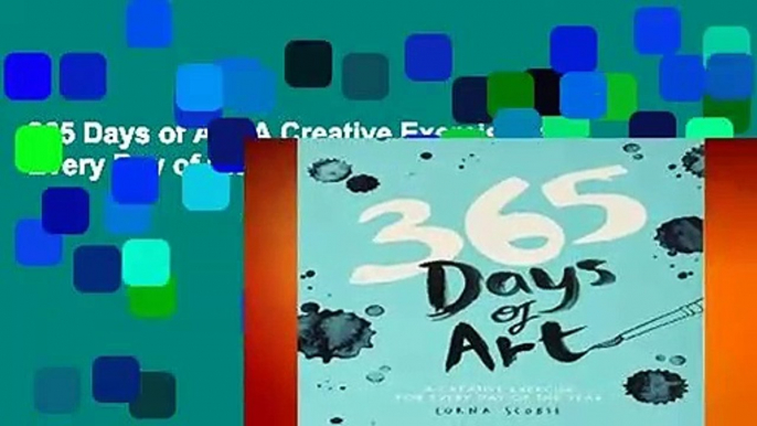 365 Days of Art: A Creative Exercise for Every Day of the Year