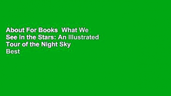 About For Books  What We See in the Stars: An Illustrated Tour of the Night Sky  Best Sellers Rank