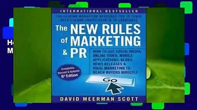 The New Rules of Marketing and PR: How to Use Social Media, Online Video, Mobile Applications,