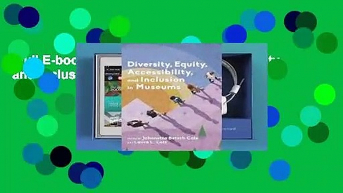 Full E-book  Diversity, Equity, Accessibility, and Inclusion in Museums  For Kindle