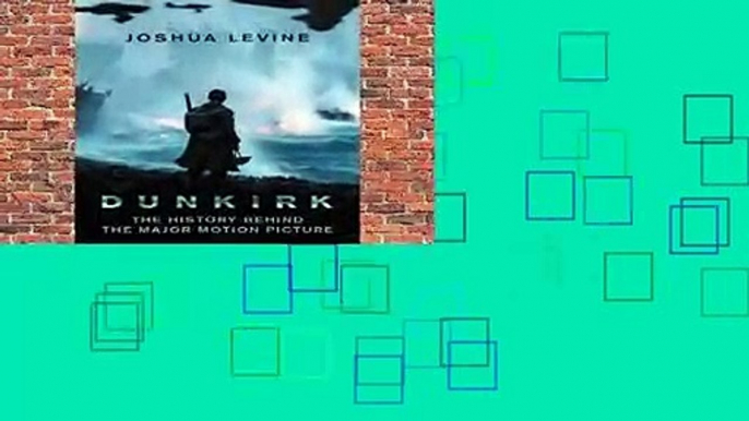 Full version  Dunkirk: The History Behind the Major Motion Picture Complete