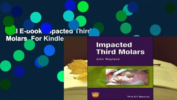 Full E-book Impacted Third Molars  For Kindle