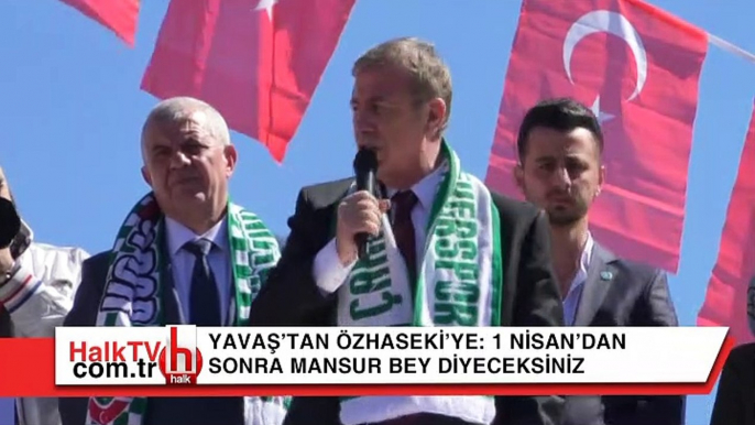 Yavaş'tan Özhaseki'ye: Mansur Bey demek zorunda kalacaksın! 