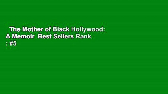 The Mother of Black Hollywood: A Memoir  Best Sellers Rank : #5