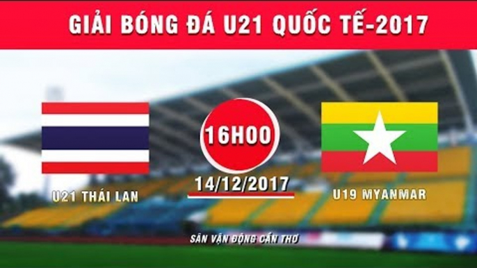 FULL | U21 Thái Lan vs U21 Myanmar | Tranh hạng 3 Giải Bóng đá U21 Quốc tế Báo Thanh niên 2017