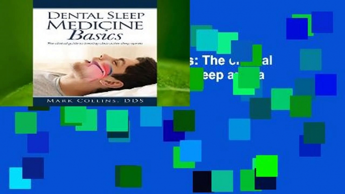 Dental Sleep Medicine Basics: The clinical guide to treating obstructive sleep apnea