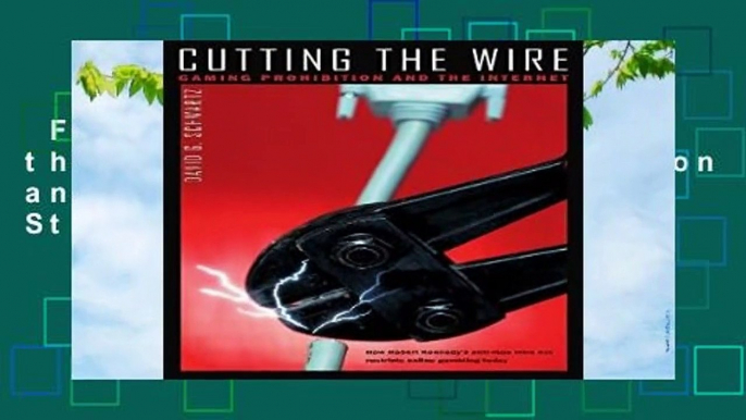 Full E-book  Cutting the Wire: Gaming Prohibition and the Internet (Gambling Studies)  Best