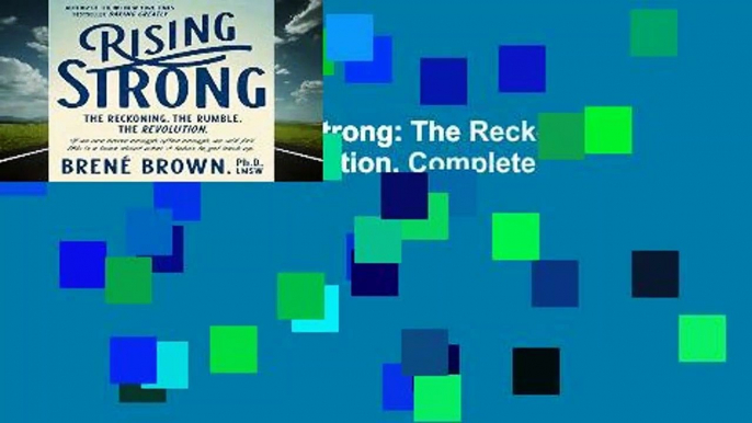 Full version  Rising Strong: The Reckoning. the Rumble. the Revolution. Complete