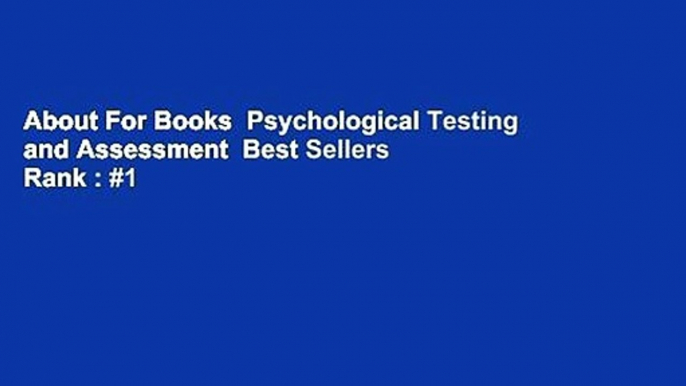 About For Books  Psychological Testing and Assessment  Best Sellers Rank : #1