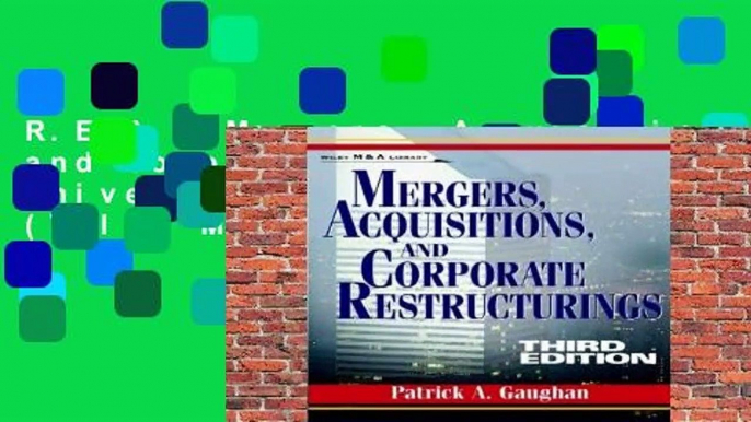 R.E.A.D Mergers, Acquisitions and Corporate Restructurings: University Edition (Wiley Mergers and