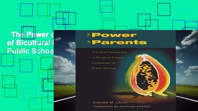 The Power of Parents: A Critical Perspective of Bicultural Parent Involvement in Public Schools