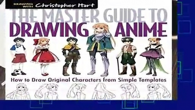 [P.D.F] The Master Guide to Drawing Anime: How to Draw Original Characters from Simple Templates