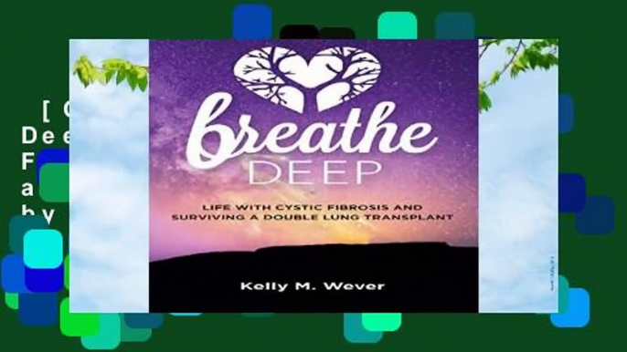 [GIFT IDEAS] Breathe Deep: Life with Cystic Fibrosis and Surviving a Double Lung Transplant by