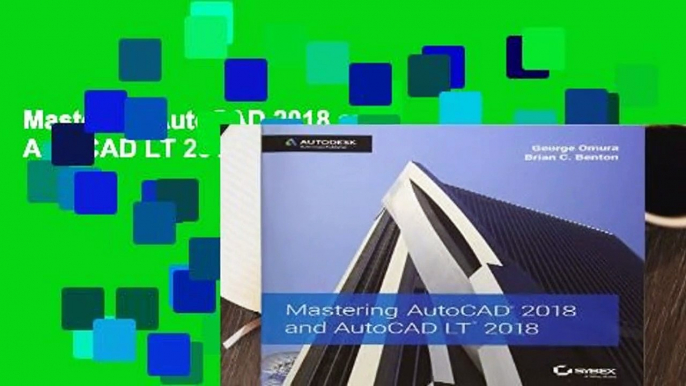 Mastering AutoCAD 2018 and AutoCAD LT 2018