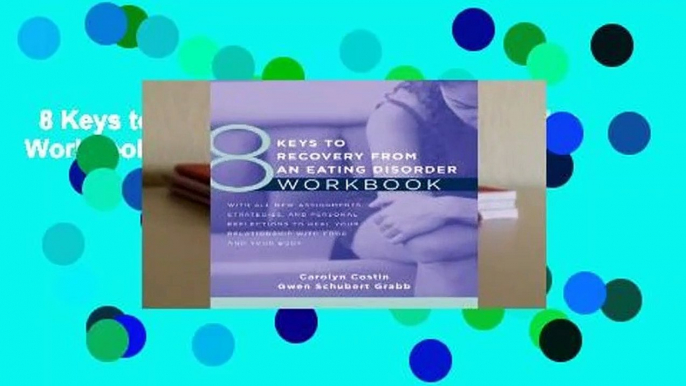 8 Keys to Recovery from an Eating Disorder Workbook  For Kindle