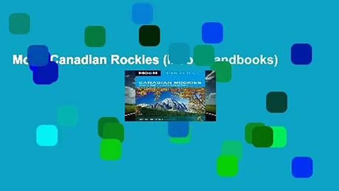 Moon Canadian Rockies (Moon Handbooks)