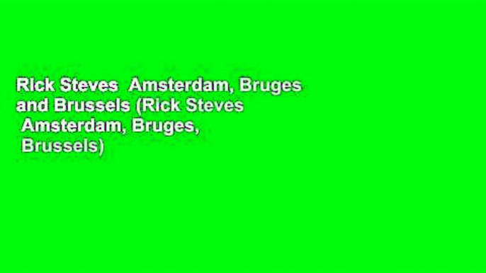 Rick Steves  Amsterdam, Bruges and Brussels (Rick Steves  Amsterdam, Bruges,   Brussels)