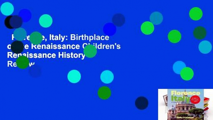 Florence, Italy: Birthplace of the Renaissance Children's Renaissance History  Review