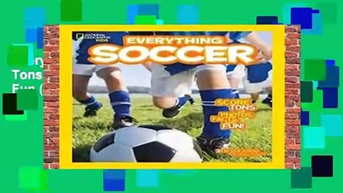 Everything Soccer: Score Tons of Photos, Facts, and Fun (Everything)