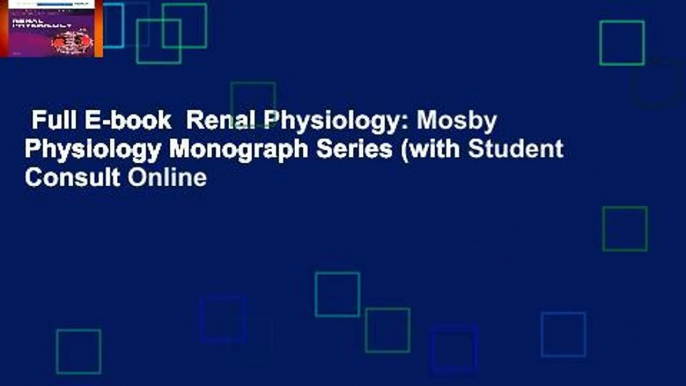 Full E-book  Renal Physiology: Mosby Physiology Monograph Series (with Student Consult Online