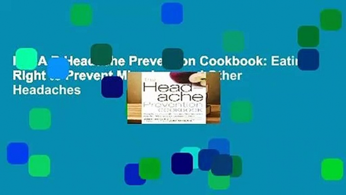 R.E.A.D Headache Prevention Cookbook: Eating Right to Prevent Migraines and Other Headaches