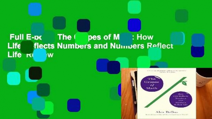 Full E-book  The Grapes of Math: How Life Reflects Numbers and Numbers Reflect Life  Review