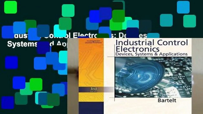 Industrial Control Electronics: Devices, Systems and Applications