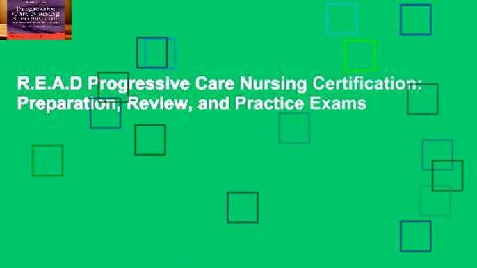 R.E.A.D Progressive Care Nursing Certification: Preparation, Review, and Practice Exams