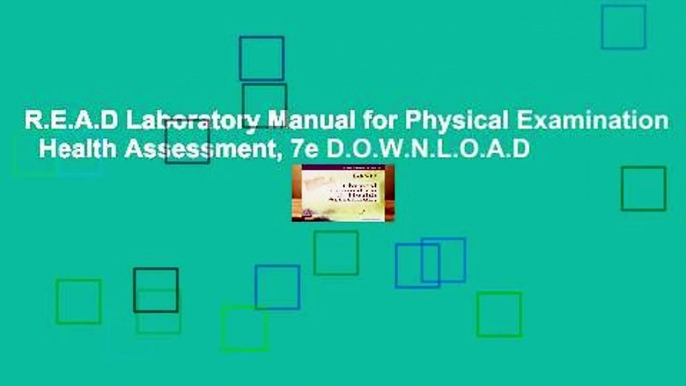 R.E.A.D Laboratory Manual for Physical Examination   Health Assessment, 7e D.O.W.N.L.O.A.D