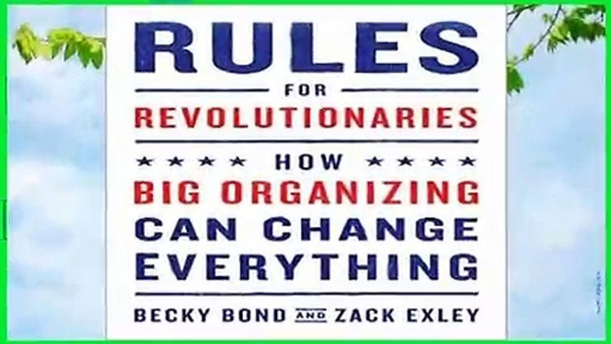 Rules for Revolutionaries: How Big Organizing Can Change Everything