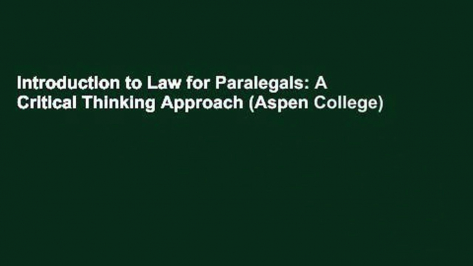 Introduction to Law for Paralegals: A Critical Thinking Approach (Aspen College)