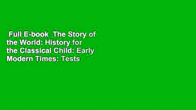 Full E-book  The Story of the World: History for the Classical Child: Early Modern Times: Tests