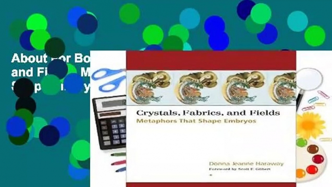 About For Books  Crystals, Fabrics and Fields: Metaphors That Shape Embryos  Review