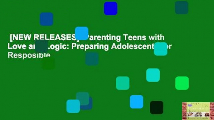 [NEW RELEASES]  Parenting Teens with Love and Logic: Preparing Adolescents for Resposible