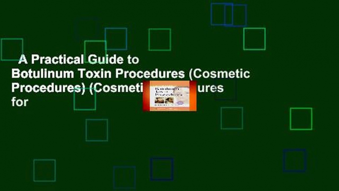 A Practical Guide to Botulinum Toxin Procedures (Cosmetic Procedures) (Cosmetic Procedures for