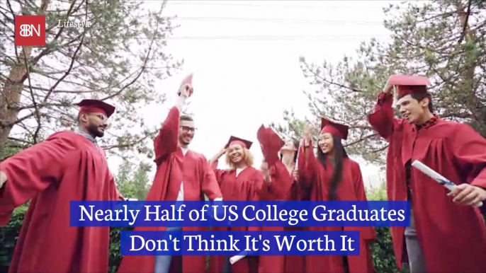 Many College Grads Think It Isn't Worth The Money