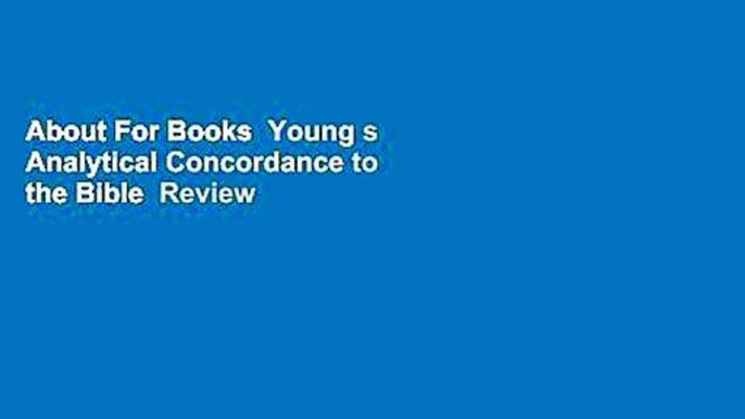 About For Books  Young s Analytical Concordance to the Bible  Review