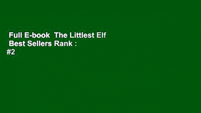 Full E-book  The Littlest Elf  Best Sellers Rank : #2