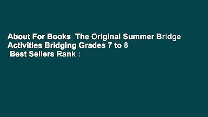 About For Books  The Original Summer Bridge Activities Bridging Grades 7 to 8  Best Sellers Rank :