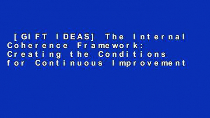 [GIFT IDEAS] The Internal Coherence Framework: Creating the Conditions for Continuous Improvement